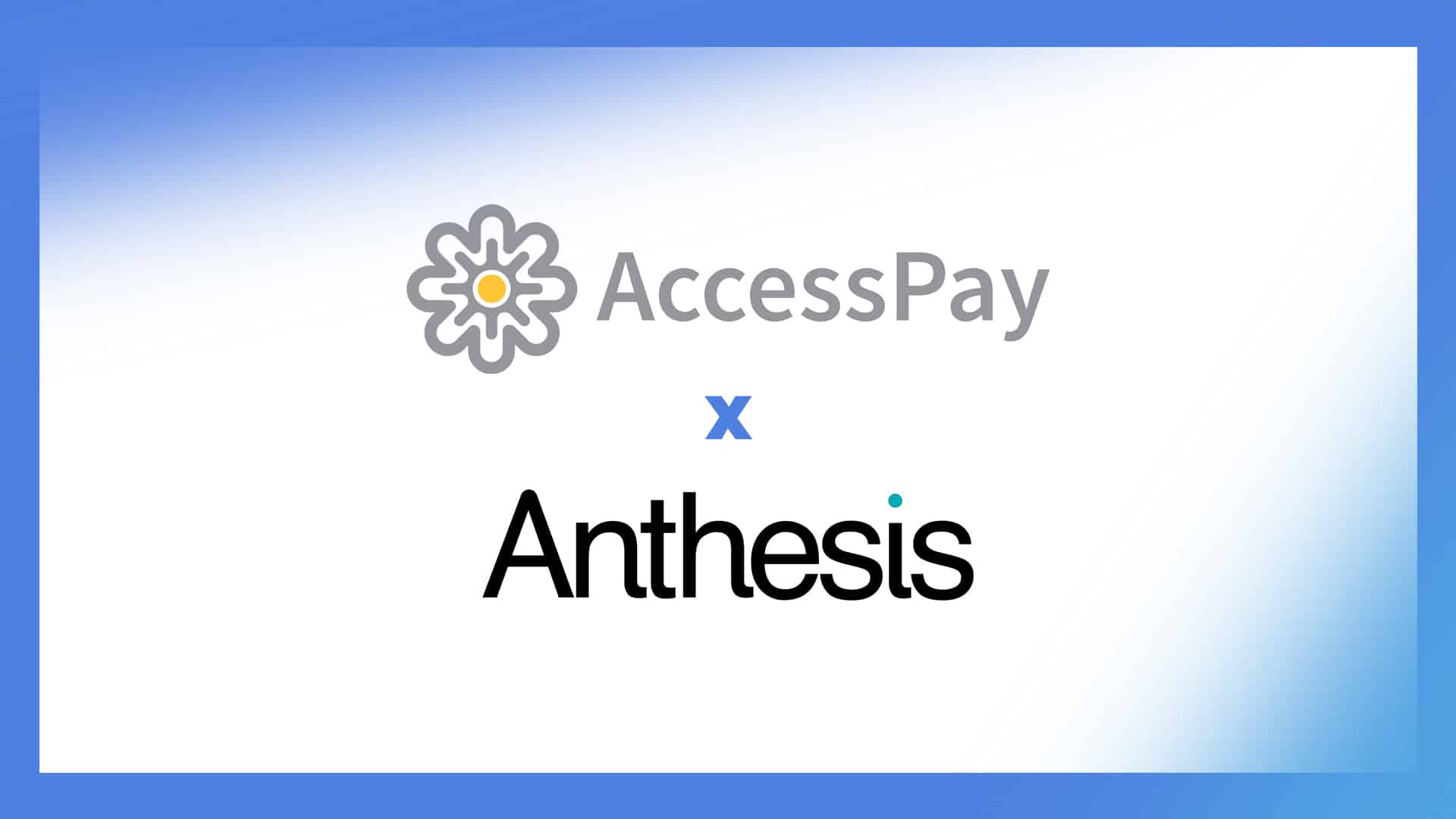 AccessPay-Anthesis-Partnership-Banner